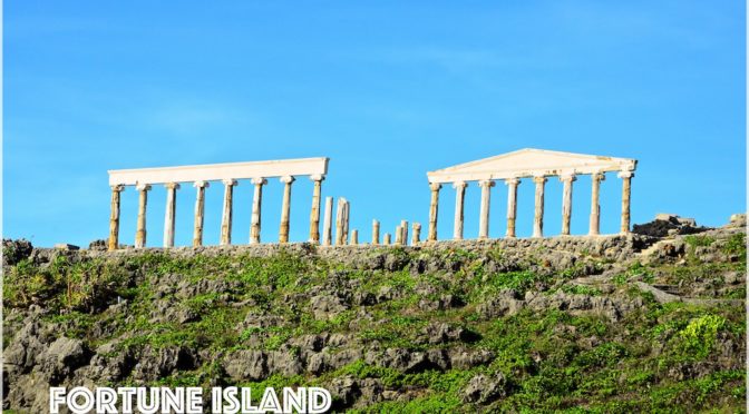 BATANGAS… A Fun-filled Day Trip to Fortune Island