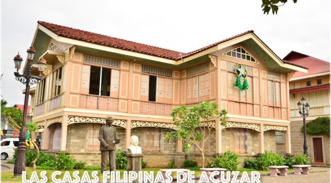 BATAAN… A Look Back at Las Casas Filipinas de Acuzar